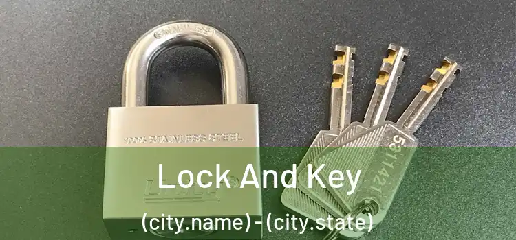  Lock And Key (city.name) - (city.state)